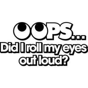 CafePress Oops Did I Roll My Eyes Out Loud Ceramic Coffee Mug, Tea Cup 11 oz