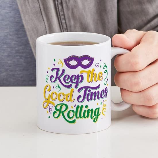 CafePress Mardi Gras Keep The Good Times Ceramic Coffee Mug, Tea Cup 11 oz