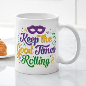 CafePress Mardi Gras Keep The Good Times Ceramic Coffee Mug, Tea Cup 11 oz