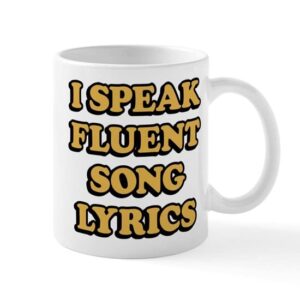 cafepress i speak fluent song lyrics ceramic coffee mug, tea cup 11 oz