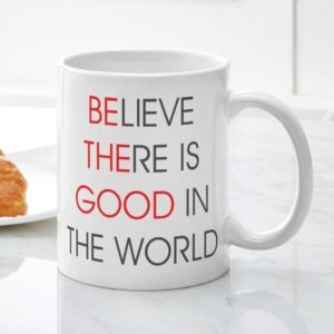 CafePress Believe There Is Good In The Wor Ceramic Coffee Mug, Tea Cup 11 oz