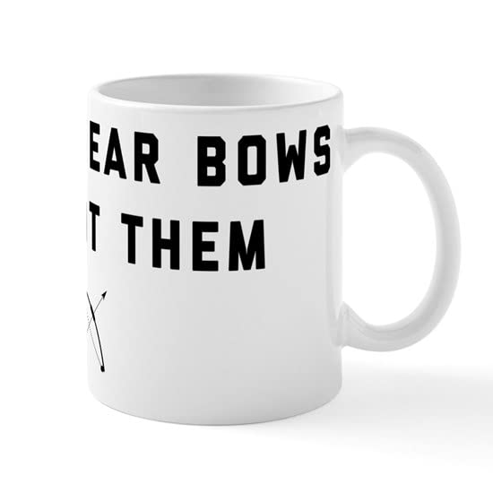 CafePress I Don't Wear Bows I Shoot Them Ceramic Coffee Mug, Tea Cup 11 oz