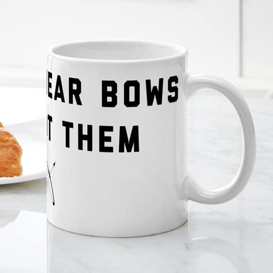 CafePress I Don't Wear Bows I Shoot Them Ceramic Coffee Mug, Tea Cup 11 oz