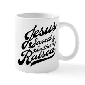cafepress jesus saved and southern raised ceramic coffee mug, tea cup 11 oz