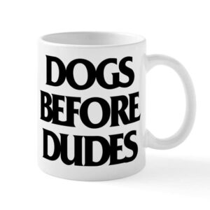 cafepress dogs before dudes ceramic coffee mug, tea cup 11 oz