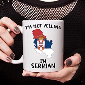 Funny Serbia Pride Coffee Mugs, I'm Not Yelling I'm Serbian Mug, Gift Idea for Serbian Men and Women Featuring the Country Map and Flag, Proud Patriot Souvenirs and Gifts