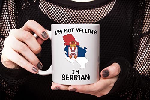 Funny Serbia Pride Coffee Mugs, I'm Not Yelling I'm Serbian Mug, Gift Idea for Serbian Men and Women Featuring the Country Map and Flag, Proud Patriot Souvenirs and Gifts