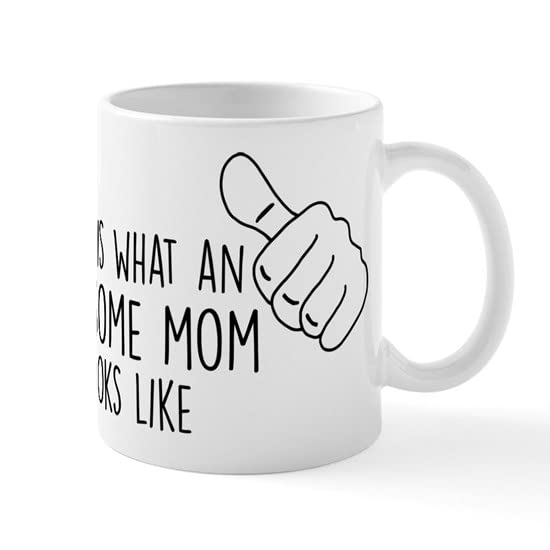 CafePress This Is What An Awesome Mom Look Ceramic Coffee Mug, Tea Cup 11 oz