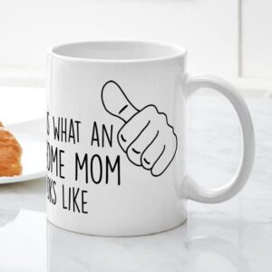 CafePress This Is What An Awesome Mom Look Ceramic Coffee Mug, Tea Cup 11 oz