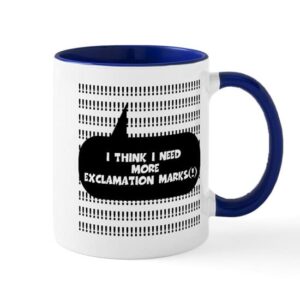 cafepress i think i need more exclamation marks mug ceramic coffee mug, tea cup 11 oz