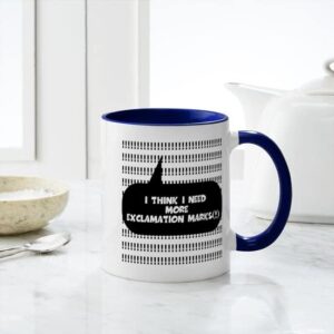 CafePress I THINK I NEED MORE EXCLAMATION MARKS Mug Ceramic Coffee Mug, Tea Cup 11 oz