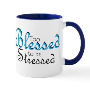 cafepress too blessed to be stressed mug ceramic coffee mug, tea cup 11 oz