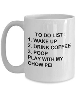 chow pei owner mug dog lovers to do list funny coffee mug tea cup gag mug for men women