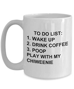 chiweenie owner mug dog lovers to do list funny coffee mug tea cup gag mug for men women
