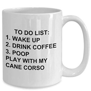 Cane Corso Owner Mug Dog Lovers To Do List Funny Coffee Mug Tea Cup Gag Mug for Men Women