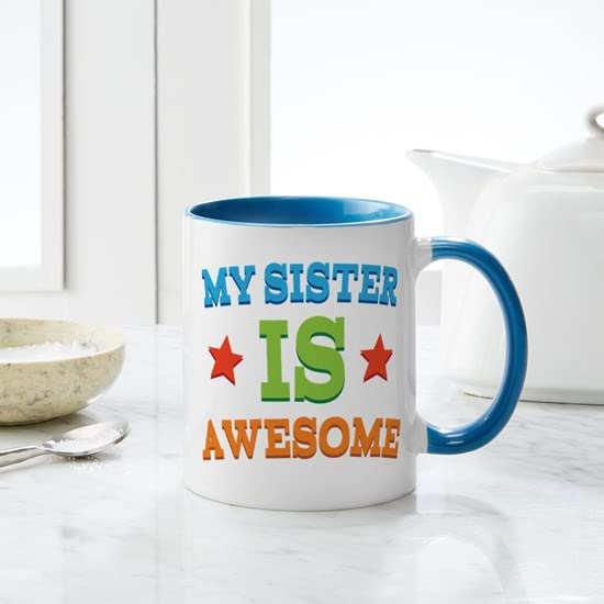 CafePress My Sister Is Awesome Mug Ceramic Coffee Mug, Tea Cup 11 oz