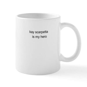cafepress kay scarpetta is my hero mug ceramic coffee mug, tea cup 11 oz