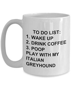 italian greyhound owner mug dog lovers to do list funny coffee mug tea cup gag mug for men women