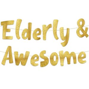 elderly and awesome gold glitter banner – funny birthday and retirement party supplies, ideas, gifts and decorations