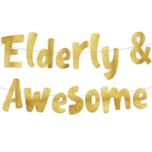 Elderly and Awesome Gold Glitter Banner - Funny Birthday and Retirement Party Supplies, Ideas, Gifts and Decorations