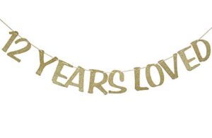 12 years loved banner sign gold glitter for 12th birthday party decorations anniversary decor photo booth props