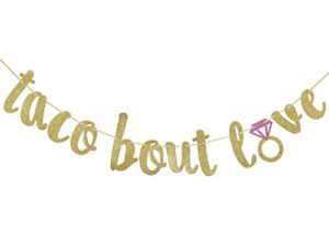 taco bout love gold glitter banner sign garland for mexican fiesta themed bridal shower bachelorette party wedding decorations engagement supplies cursive bunting photo booth props