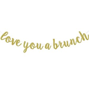 love you a brunch banner, brunch bridal shower engagement birthday party decorations, brunch party bunting ornament, pre-strung, dessert table sign, gold glitter
