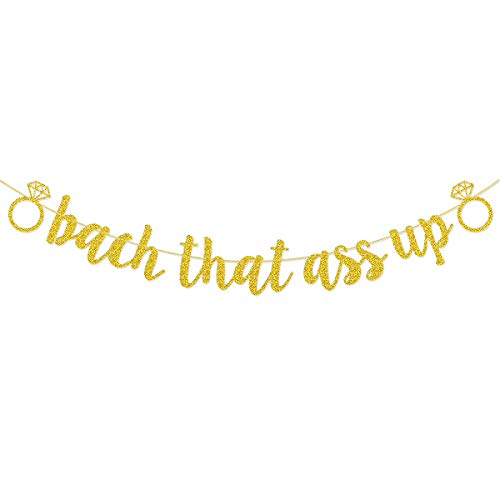 Bach That Ass Up Banner Sign Garland Pre-Strung for Bachelorette Party Decorations (Gold)