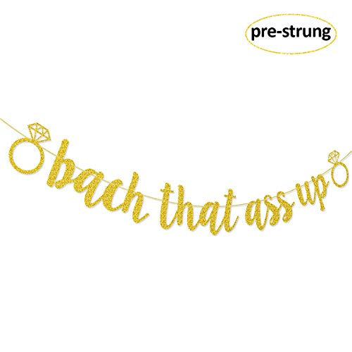 Bach That Ass Up Banner Sign Garland Pre-Strung for Bachelorette Party Decorations (Gold)