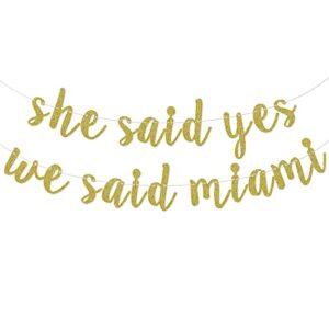 she said yes we said miami banner, miami bachelorette party decorations supplies, bridal shower, engagement hanging bunting sign, pre-strung, glitter (gold)