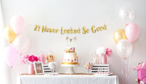21 Never Looked So Good Gold Glitter Banner - 21st Anniversary and Birthday Party Decorations