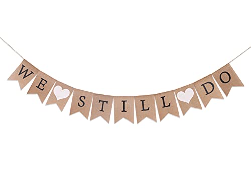 We Still Do Burlap Banner - Anniversary Party Decorations, Anniversary Banner, Wedding Anniversary Party Decorations Supplies, Photo Prop, Vow Renewal Banner