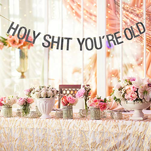 Black Glitter Holy Shit You're Old Banner - Funny 30th 40th 50th 60th 70th 80th 90th Birthday Party Decorations