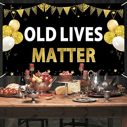 Funny Birthday Decorations Old Lives Matter Banner, Black Gold Funny Adult Happy Birthday Backdrop Party Supplies, 30th 40th 50th 60th 70th 80th 90th Birthday Retirement Party Background Poster Decor for Outdoor Indoor