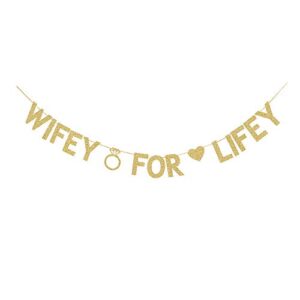 wifey for lifey banner, bridal shower, bacherolette party sign decors gold gliter paper backdrops