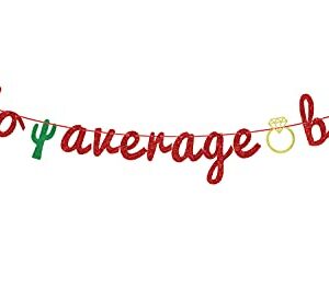 Spanish Nacho Average Bride Banner with Ring Decor, Bride to be, Taco Bout a Wedding, Wedding/Bachelorette/Bridal Shower Party Decorations Red Gold Green Glitter.