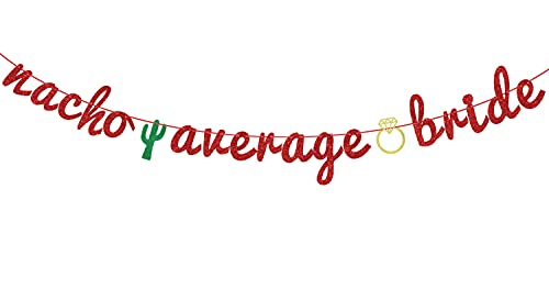 Spanish Nacho Average Bride Banner with Ring Decor, Bride to be, Taco Bout a Wedding, Wedding/Bachelorette/Bridal Shower Party Decorations Red Gold Green Glitter.