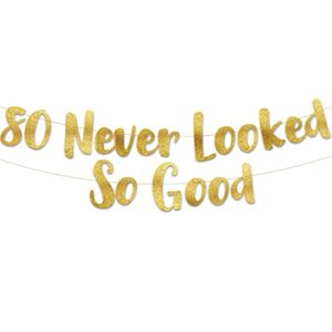 80 never looked so good gold glitter banner – 80th birthday party decorations