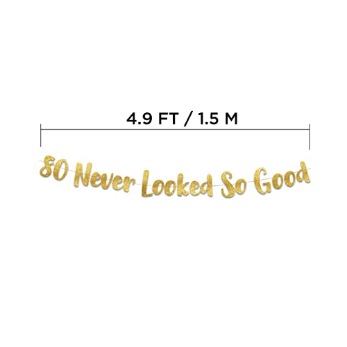 80 Never Looked So Good Gold Glitter Banner - 80th Birthday Party Decorations