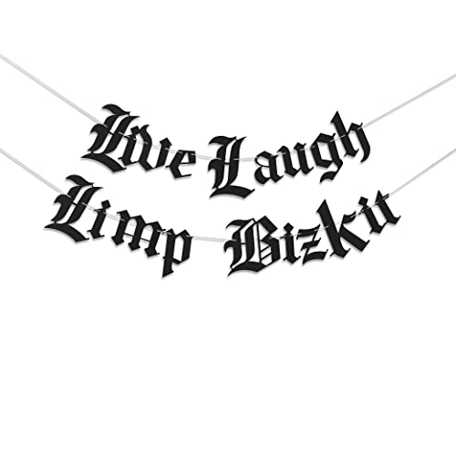 Live Laugh Limp Bizkit Old English Goth Banner, Gothic Blackletter Party Garland, Emo Banner, Emo Decor, Goth Decor, Funny Garland, Birthday (Live Laugh Limp Bizkit)