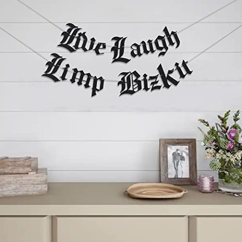 Live Laugh Limp Bizkit Old English Goth Banner, Gothic Blackletter Party Garland, Emo Banner, Emo Decor, Goth Decor, Funny Garland, Birthday (Live Laugh Limp Bizkit)