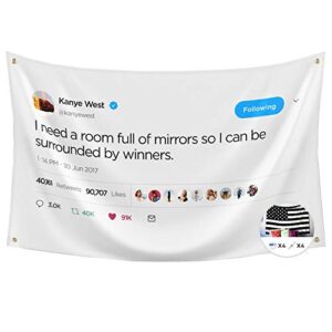 probsin i need a room full of mirrors so i can be surrounded by winners flag for kanye flags,3×5 feet flag,funny poster durable man cave wall flag with brass grommets for college dorm room decor