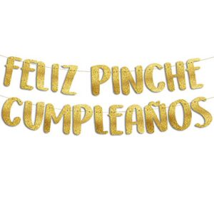 feliz pinche cumpleaños gold glitter banner, spanish happy birthday banner, fiesta mexican themed birthday party decorations
