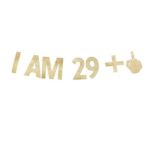 I AM 29+1 Banner, 30th Birthday Party Sign Funny/Gag 30 Bday Party Decorations Gold Gliter Paper Photoprops