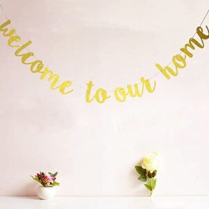 Starsgarden Glitter Gold Welcome to Our Home Banner for Housewarming Patriotic Military Decoration Family Party Supplies Cursive Bunting Photo Booth Props Sign(Gold Welcome Home)