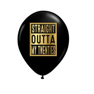 straight outta my twenties – 30th birthday balloons – set of 6