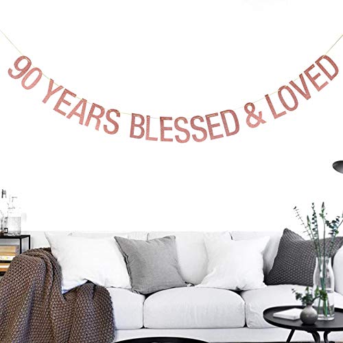 90 Years Blessed & Loved Banner - for 90th Anniversary / 90th Birthday Banner, 90th Anniversary / 90th Birthday Decorations （Rose Gold）