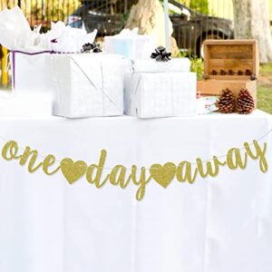 One Day Away Banner, Rehearsal Dinner Decorations Supplies, Wedding Party Sign, Tomorrow We Do, Pre-Strung, Photo Background, Gold Glitter