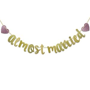 almost married gold glitter banner for engagement sign wedding rehearsal decorations celebrations party decor supplies