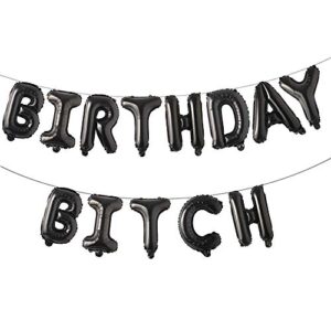 16 inch happy birthday bitch balloons, aluminum foil banner balloons for girlfriends birthday party decorations and supplies (birthday bitch black)